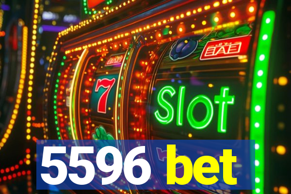 5596 bet